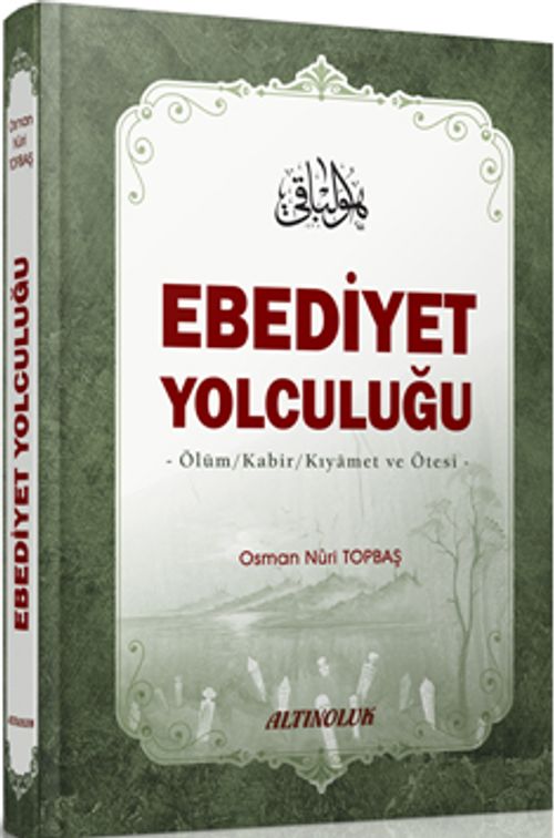 Ebediyet Yolculuğu & Ölüm Kabir Kıyamet ve Ötesi