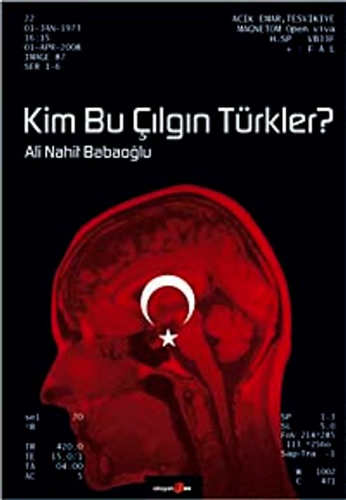 Kim Bu Çılgın Türkler?
