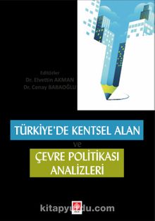 Türkiye'de Kentsel Alan ve Çevre Politikası Analizleri - Ara. Gör. Elvettin Akman