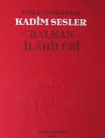 Evlad-ı Fatihandan Kadim Sesler Balkan İlahileri (2 Cd Ekli)