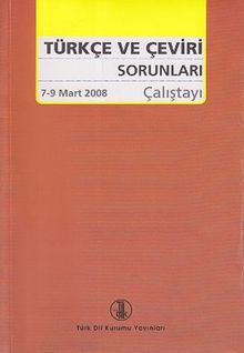 Türkçe ve Çeviri Sorunları Çalıştayı (7-9 Mart 2008)