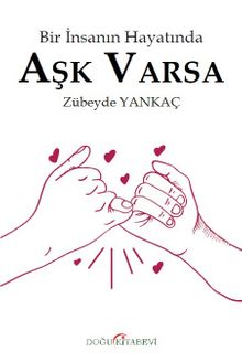 Bir İnsanın Hayatında Aşk Varsa - Zübeyde Yankaç