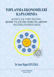 Toplanma Ekonomileri Kapsamında Kuruluş Yeri Seçimi, Şehir ve Çevre Sorunlarının Değerlendirilmesi