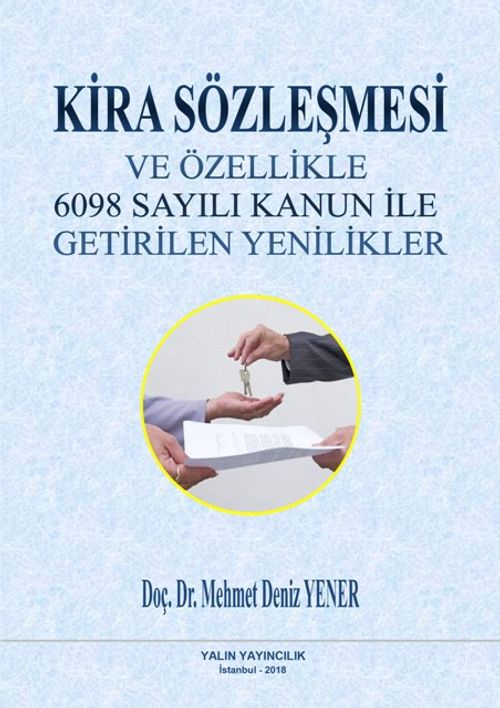 Kira Sözleşmesi ve Özellikle 6098 Sayılı Kanun İle Getirilen Yenilikler