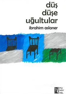 Düş Düşe Uğultular - İbrahim Aslaner