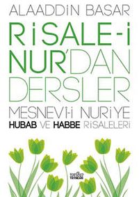 Risale-i Nur'dan Dersler & Mesnevi-i Nuriye Hubab ve Habbe Risaleleri