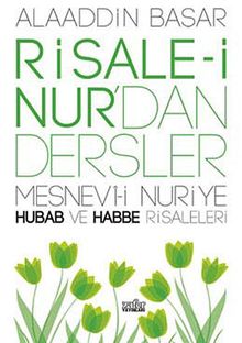 Risale-i Nur'dan Dersler & Mesnevi-i Nuriye Hubab ve Habbe Risaleleri