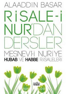 Risale-i Nur'dan Dersler & Mesnevi-i Nuriye Hubab ve Habbe Risaleleri - Prof. Dr. Alaaddin Başar