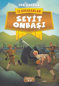 Seyit Onbaşı / İz Bırakanlar