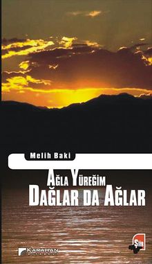 Ağla Yüreğim Dağlar da Ağlar