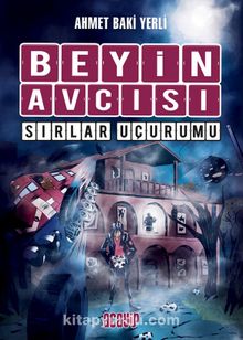 Beyin Avcısı 5 / Sırlar Uçurumu - Ahmet Baki Yerli