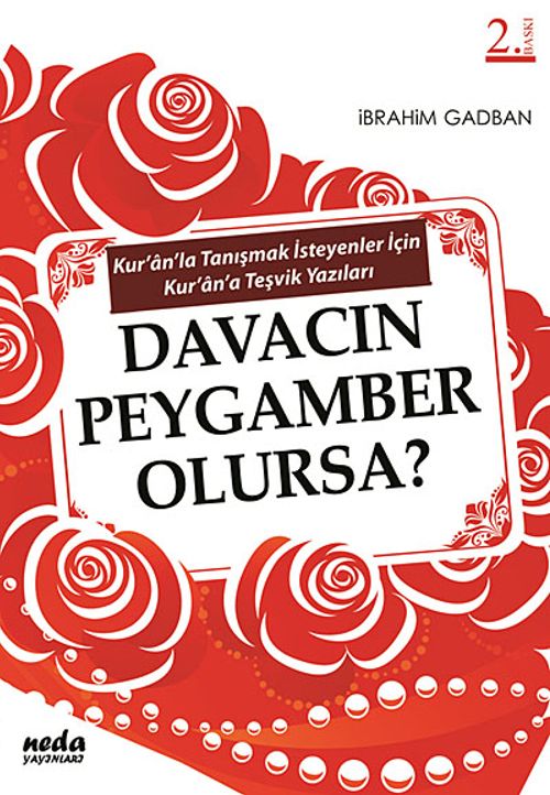 Davacın Peygamber Olursa? & Kur'an'la Tanışmak İsteyenler İçin Kur'an'a Teşvik Yazıları