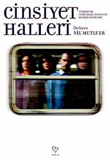 Cinsiyet Halleri & Türkiye'de Toplumsal Cinsiyetin Kesişim Sınırları - Nil Mutluer