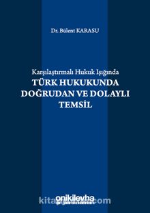 Karşılaştırmalı Hukuk Işığında Türk Hukukunda Doğrudan ve Dolaylı Temsil