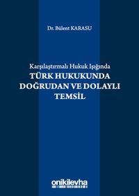 Karşılaştırmalı Hukuk Işığında Türk Hukukunda Doğrudan ve Dolaylı Temsil
