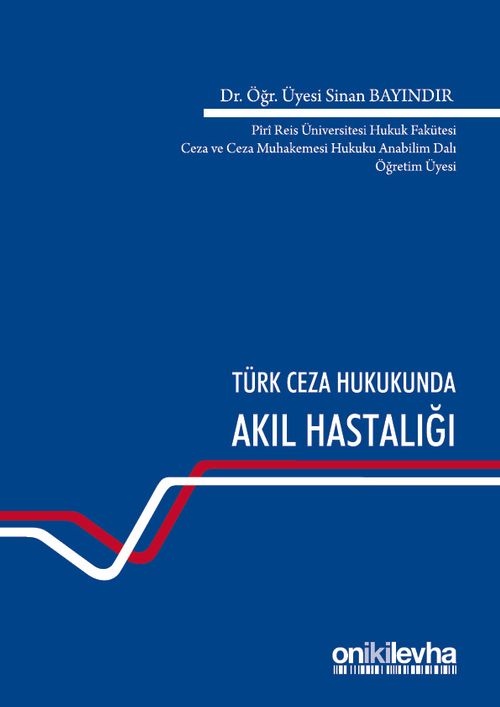 Türk Ceza Hukukunda Akıl Hastalığı