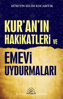Kur’an’ın Hakikatleri ve Emevi Uydurmaları - Hüseyin Selim Kocabıyık