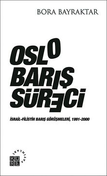 Oslo Barış Süreci & İsrail-Filistin Barış Görüşmeleri, 1991-2000