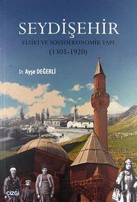 Seydişehir & Fiziki ve Sosyoekonomik Yapı (1305-1920)
