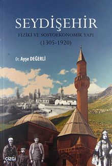 Seydişehir & Fiziki ve Sosyoekonomik Yapı (1305-1920)