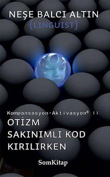 Otizm Sakınımlı Kod Kırılırken & Kompansasyon-Aktivasyon II