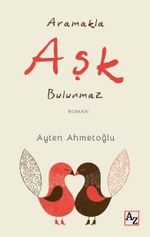 Aramakla Aşk Bulunmaz