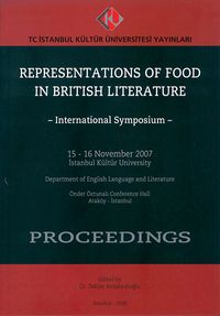 Representations of Food İn British Literature - İnternational Symposium & 15-16 November 2007 İstanbul Kültür University Department of English Language and Literature