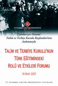 Talim ve Terbiye Kurulu'nun Türk Eğitimindeki Rolü ve Etkileri Forumu & Cumhuriyet Dönemi Talim ve Terbiye Kurulu Başkanları'nın Anlatımıyla