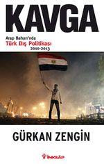 Kavga & Arap Baharı'nda Türk Dış Politikası 2010-2013