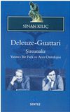 Deleuze-Guattari / Şizoanaliz & Yaratıcı Bir Fark ve Arzu Ontolojisi