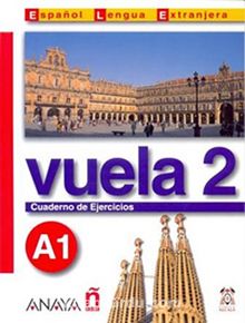 Vuela 2 Cuaderno de Ejercicios A1 (İspanyolca Temel Seviye Çalışma Kitabı)