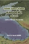 Tarihi S&uuml;re&ccedil; İ&ccedil;inde Karadeniz B&ouml;lgesi (Tarih-Etnik Yapı-Dil-K&uuml;lt&uuml;r)