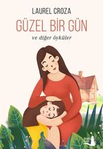 Güzel Bir Gün ve Diğer Öyküler