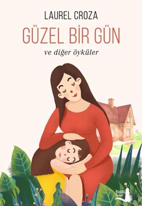 Güzel Bir Gün ve Diğer Öyküler