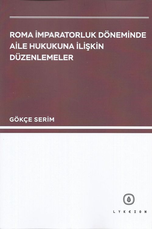 Roma İmparatorluk Döneminde Aile Hukukuna İlişkin Düzenlemeler