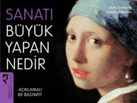 Sanatı Büyük Yapan Nedir