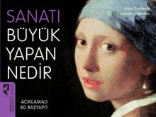 Sanatı Büyük Yapan Nedir