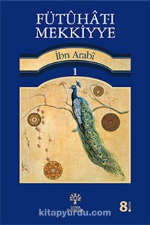 Fütuhat-ı Mekkiyye 1 - Muhyiddin İbn Arabi