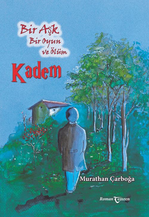 Kadem & Bir Aşk, Bir Oyun ve Ölüm