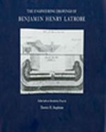 The Engineering Drawings of Benjamin Henry Latrobe