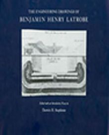 The Engineering Drawings of Benjamin Henry Latrobe