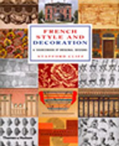 French Style and Decoration & A Sourcebook of Original Designs