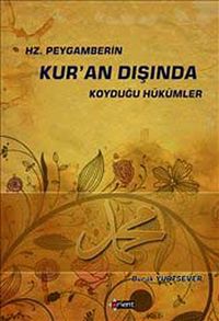 Hz. Peygamberin Kur'an Dışında Koyduğu Hükümler