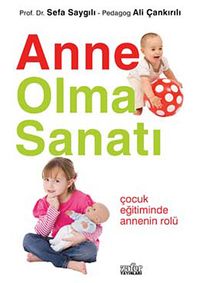 Anne Olma Sanatı & Çocuk Eğitiminde Annenin Rolü