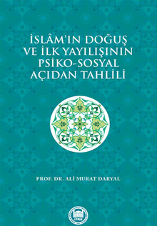 İslam'ın Doğuş ve İlk Yayılışının Psiko-Sosyal Açıdan Tahlili