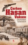 &Ccedil;erkes Hasan Vakası & Davranma Serasker!