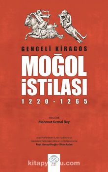 Moğol İstilası (1220-1265) - Genceli Kiragos
