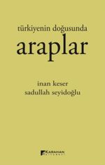 Türkiyenin Doğusunda Araplar