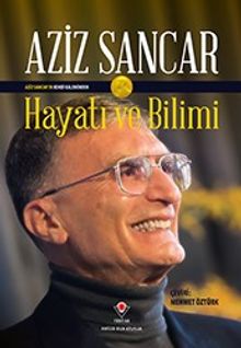 Aziz Sancar Hayatı ve Bilimi ( Karton Kapak)