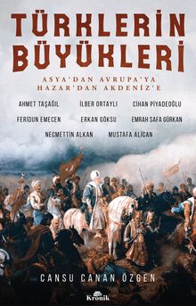 Türklerin Büyükleri & Asya'dan Avrupa'ya; Hazar'dan Akdeniz'e